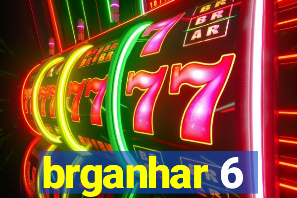 brganhar 6